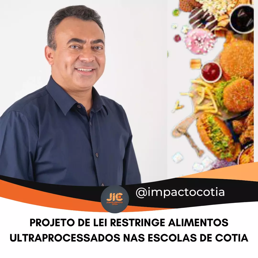 Projeto de Lei restringe alimentos ultraprocessados nas escolas de Cotia